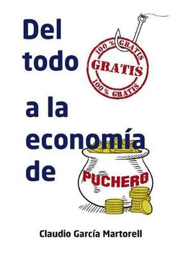 Cover image for Del todo gratis a la economia de puchero