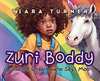 Cover image for Zuri and the Unicorn Who Says Moo