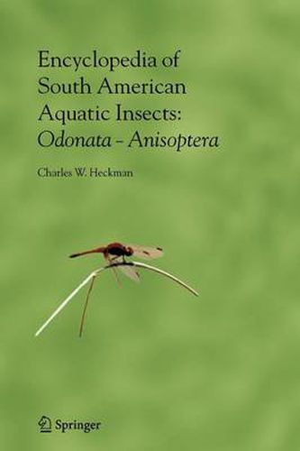 Cover image for Encyclopedia of South American Aquatic Insects: Odonata - Anisoptera: Illustrated Keys to Known Families, Genera, and Species in South America