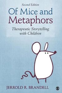 Cover image for Of Mice and Metaphors: Therapeutic Storytelling with Children
