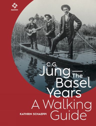 Cover image for C.G. Jung-The Basel Years: A Walking Guide