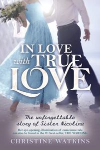 Cover image for In Love with True Love: The Unforgettable Story of Sister Nicolina