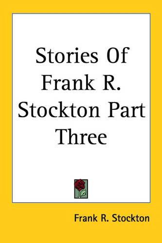 Cover image for Stories of Frank R. Stockton Part Three