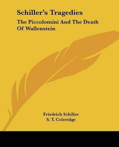 Cover image for Schiller's Tragedies: The Piccolomini and the Death of Wallenstein