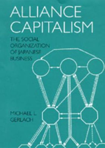 Cover image for Alliance Capitalism: The Social Organization of Japanese Business