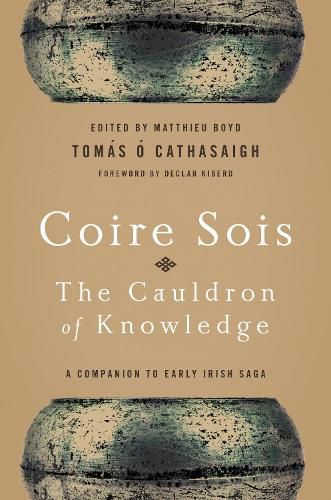 Cover image for Coire Sois, The Cauldron of Knowledge: A Companion to Early Irish Saga