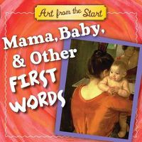 Cover image for Mama, Baby, & Other First Words