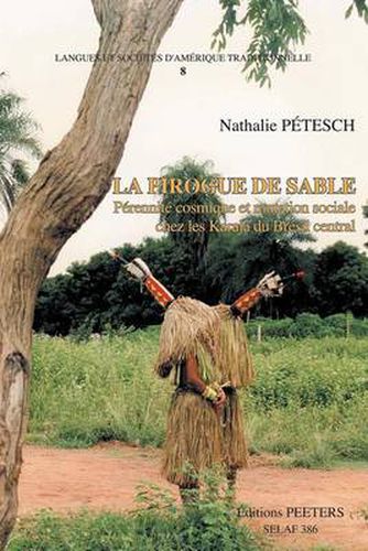 Cover image for La Pirogue De Sable. Perennite Cosmique Et Mutation Sociale Chez Les Karaja Du Bresil Central