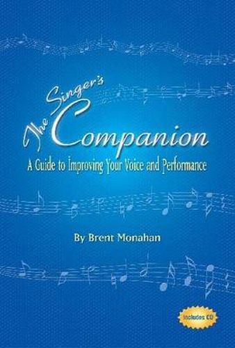 Cover image for The Singer's Companion: A Guide to Improving Your Voice and Performance