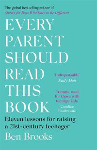 Cover image for Every Parent Should Read This Book: Eleven lessons for raising a 21st-century teenager