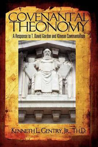 Cover image for Covenantal Theonomy: A Response to T. David Gordon and Klinean Covenantalism