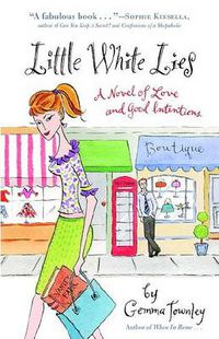 Cover image for Little White Lies: A Novel of Love and Good Intentions