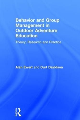 Cover image for Behavior and Group Management in Outdoor Adventure Education: Theory, research and practice