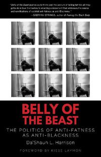 Cover image for Belly of the Beast: The Politics of Anti-Fatness as Anti-Blackness
