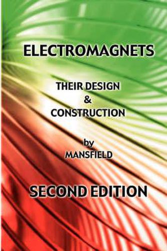 Electromagnets - Their Design and Construction (New Revised Edition)