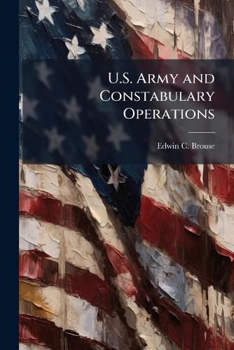 Cover image for U.S. Army and Constabulary Operations