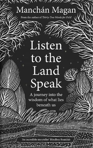 Cover image for Listen to the Land Speak: A Journey into the wisdom of what lies beneath us