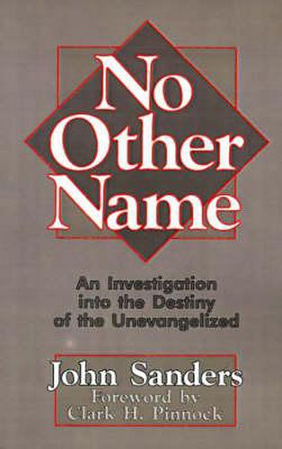 Cover image for No Other Name: Investigation into the Destiny of the Unevangelized