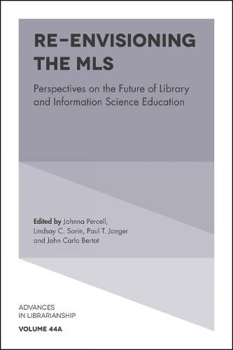 Re-envisioning the MLS: Perspectives on the Future of Library and Information Science Education