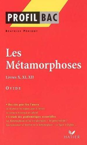 Cover image for Profil d'une oeuvre: Les metamorphoses X,XI,XII