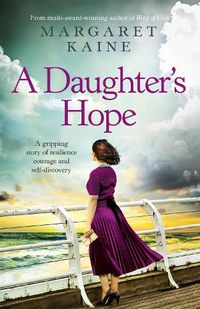 Cover image for A Daughter's Hope: A gripping story of resilience, courage and self-discovery