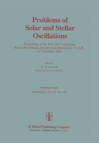 Cover image for Problems of Solar and Stellar Oscillations: Proceedings of the 66th IAU Colloquium held at the Crimean Astrophysical Observatory, U.S.S.R., 1-5 September, 1981