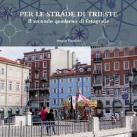 Cover image for Per Le Strade Di Trieste.Il Secondo Quaderno Di Fotografie