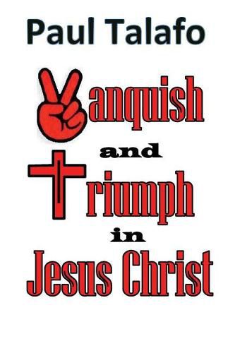 Cover image for Vanquish and triumph in Jesus Christ