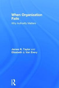 Cover image for When Organization Fails: Why Authority Matters