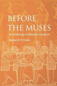 Cover image for Before the Muses: An Anthology of Akkadian Literature