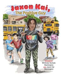 Cover image for Jaxon Kai, The Positive Guy