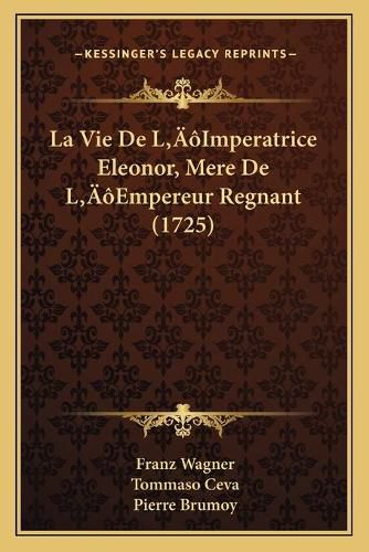 La Vie de Lacentsa -A Centsimperatrice Eleonor, Mere de Lacentsa -A Centsempereur Regnant (1725)