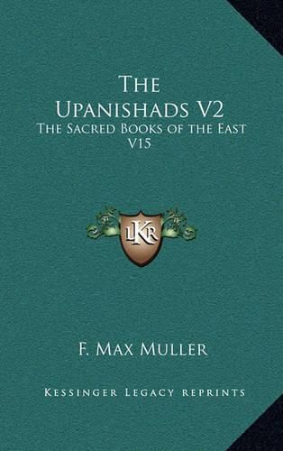Cover image for The Upanishads V2: The Sacred Books of the East V15