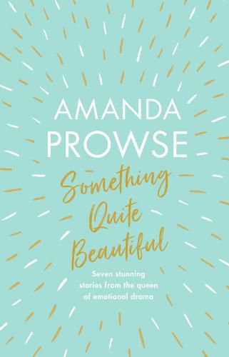 Cover image for Something Quite Beautiful: Seven short stories