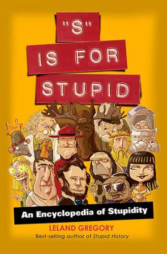 Cover image for S Is for Stupid: An Encyclopedia of Stupidity