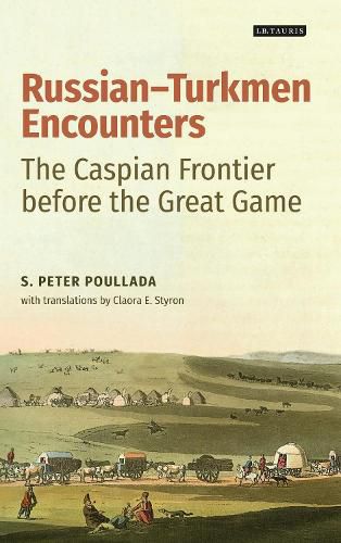 Cover image for Russian-Turkmen Encounters: The Caspian Frontier Before the Great Game