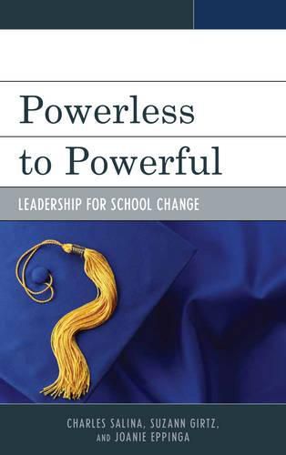 Cover image for Powerless to Powerful: Leadership for School Change