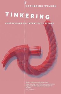 Cover image for Tinkering: Australians Re-invent DIY Culture