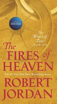 Cover image for The Fires of Heaven: Book Five of 'The Wheel of Time