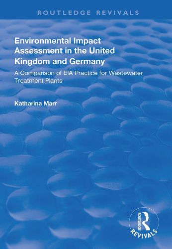 Cover image for Environmental Impact Assessment in the United Kingdom and Germany: Comparision of EIA Practice for Wastewater Treatment Plants