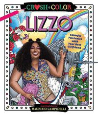 Cover image for Crush and Color: Lizzo: Colorful Adventures with Your Best Girlfriend