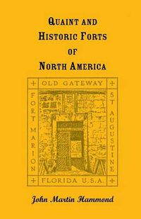 Cover image for Quaint and Historic Forts of North America