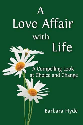 Cover image for A Love Affair with Life: A Compelling Look at Choice and Change