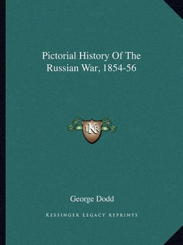 Pictorial History of the Russian War, 1854-56