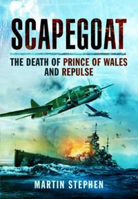 Cover image for Scapegoat: The Death of Prince of Wales and Repulse