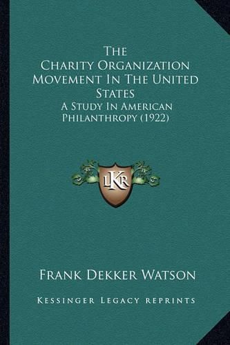 Cover image for The Charity Organization Movement in the United States: A Study in American Philanthropy (1922)