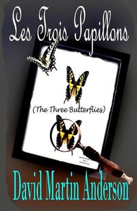 Cover image for Les Trois Papillons: The Three Butterflies