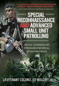 Cover image for Special Reconnaissance and Advanced Small Unit Patrolling: Tactics, Techniques and Procedures for Special Operations Forces