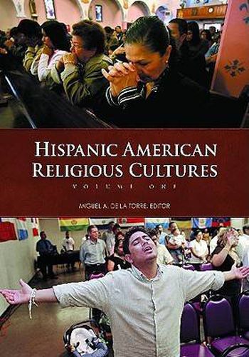 Hispanic American Religious Cultures [2 volumes]