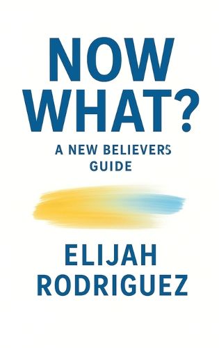 Cover image for Now What? A New Believer's Guide